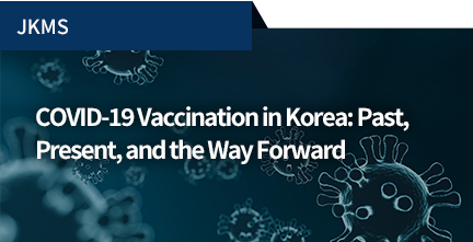 JKMS / COVID-19 Vaccination in Korea: Past, Present, and the Way Forward