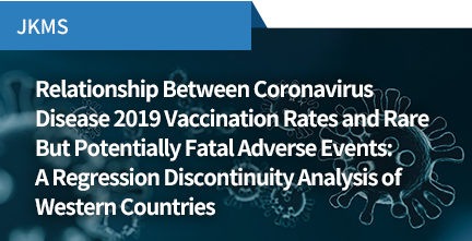 JKMS / Relationship Between Coronavirus Disease 2019 Vaccination Rates and Rare But Potentially Fatal Adverse Events: A Regression Discontinuity Analysis of Western Countries